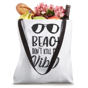 Beach Don't Kill My Vibe Funny Summer Vacation Gift Tote Bag