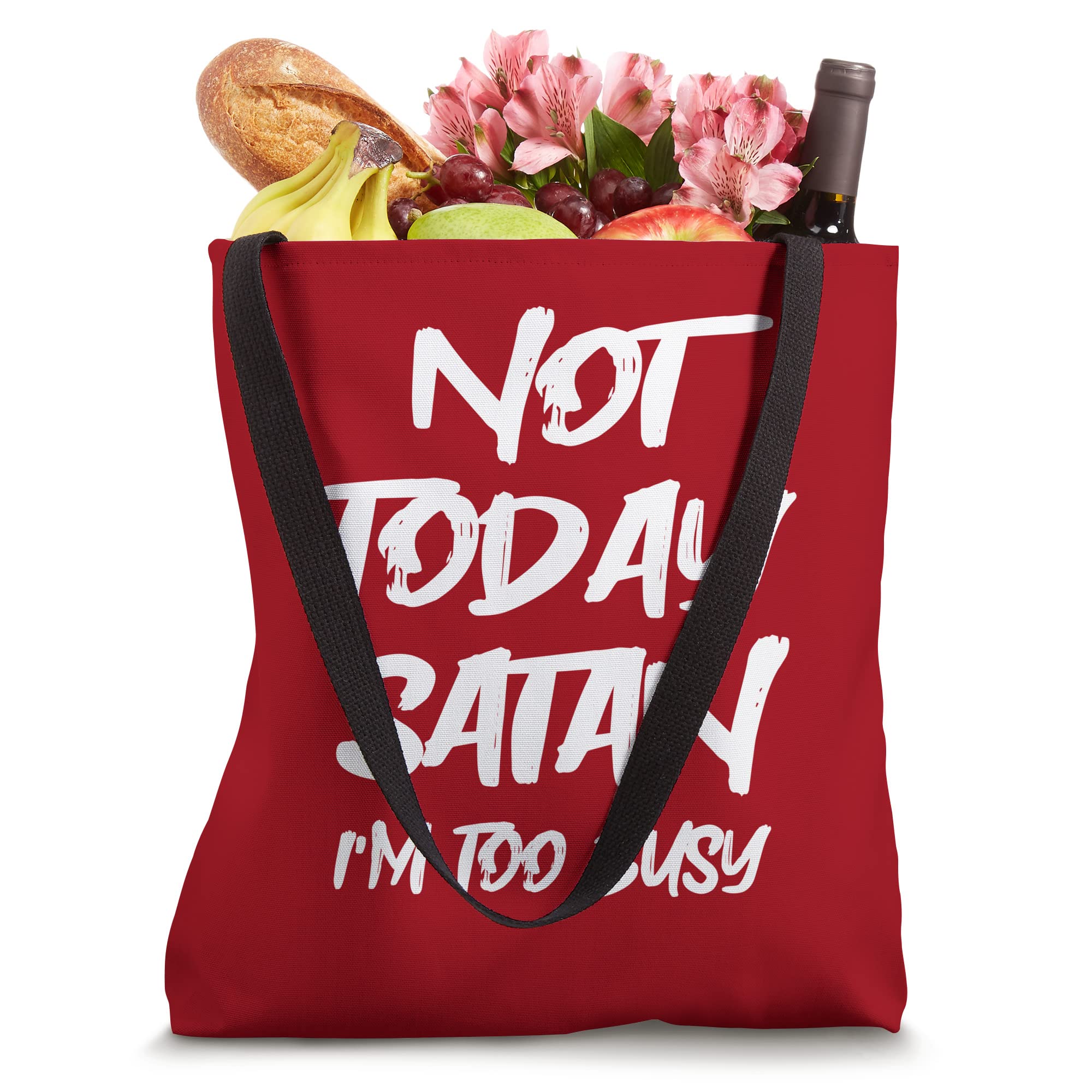 Not Today Satan I'm Too Busy Tote Bag