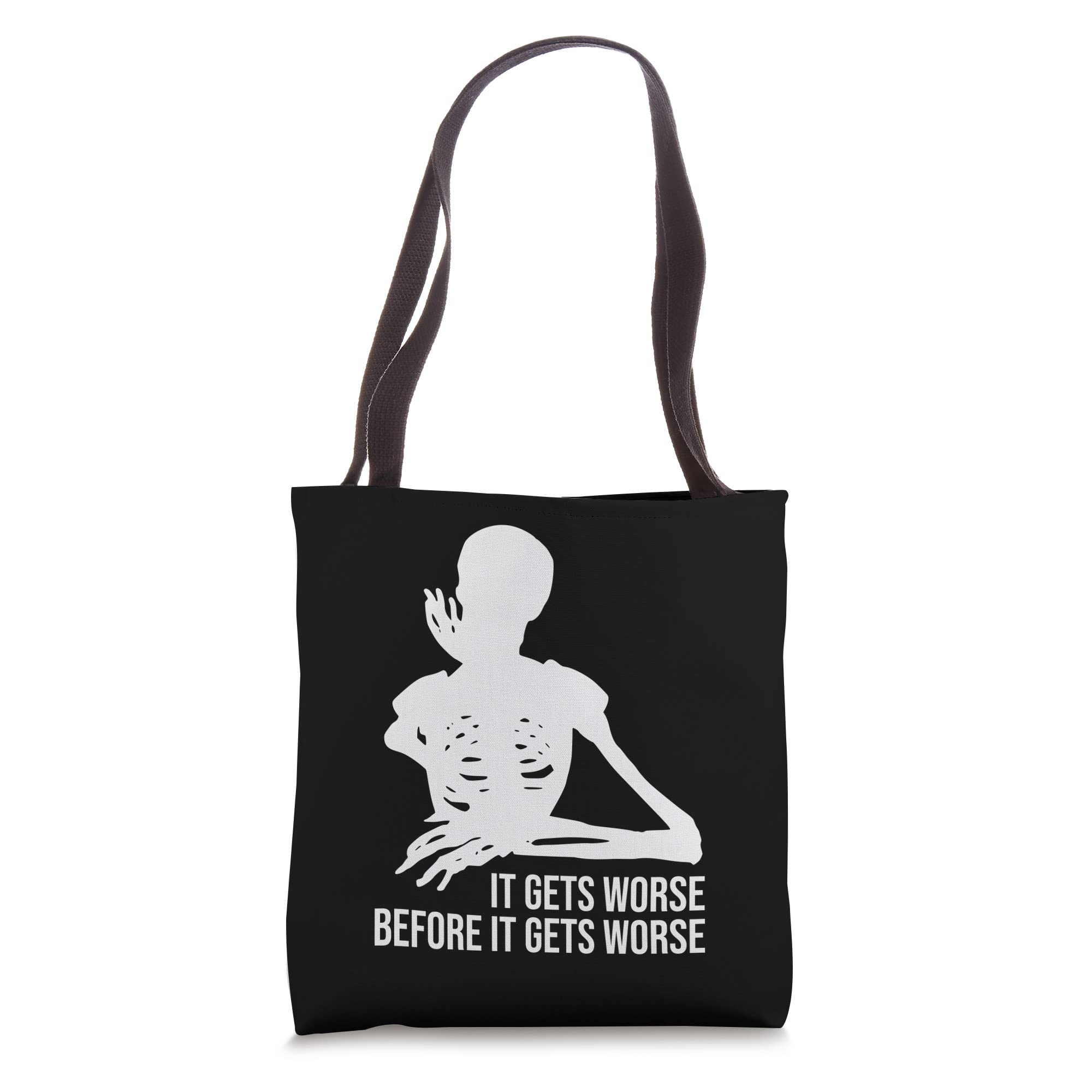 It Gets Worse Before It Gets Worse Sign,Thinking Skeleton Tote Bag