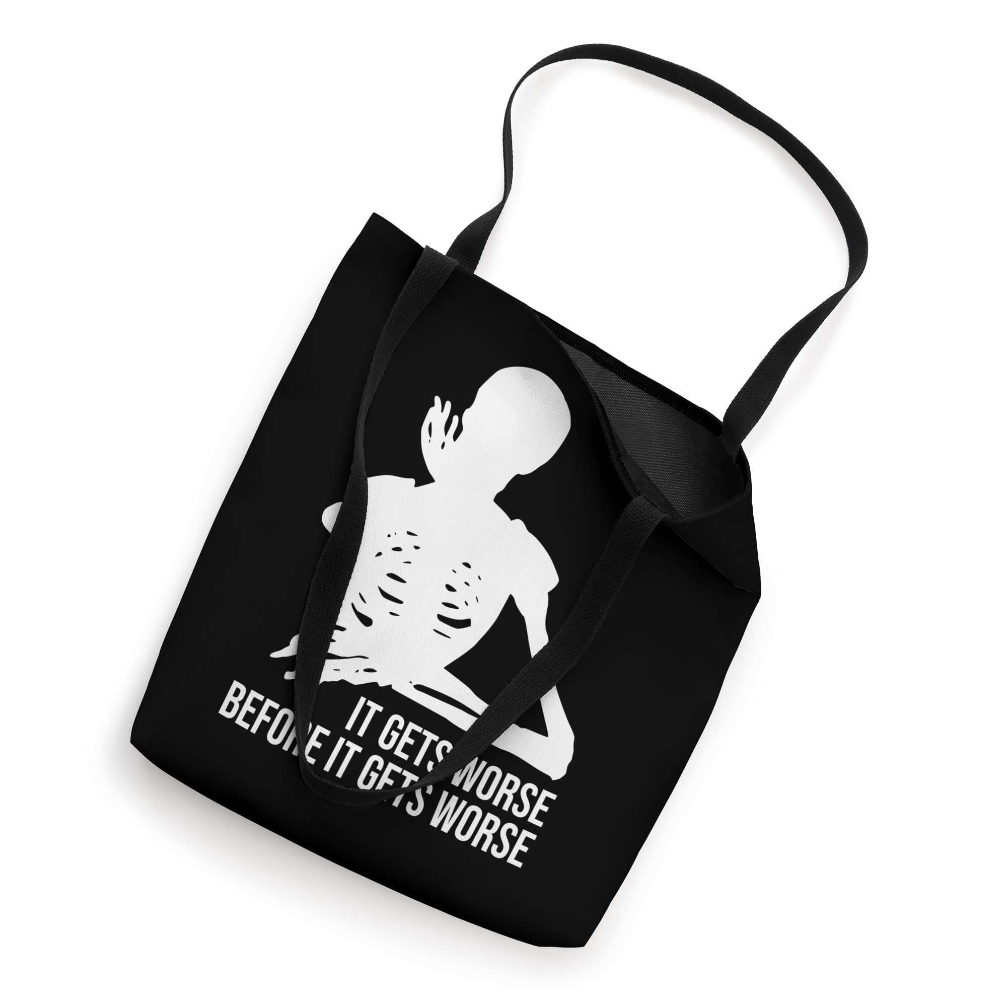 It Gets Worse Before It Gets Worse Sign,Thinking Skeleton Tote Bag