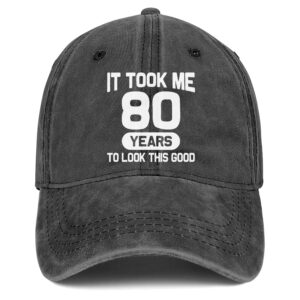 80th birthday gifts 80 year old gifts ideas for men women it took me 80 years to look this good hat washed cotton hat