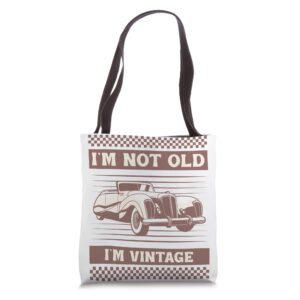 classic 1920s-30s car i'm not old i'm vintage tote bag