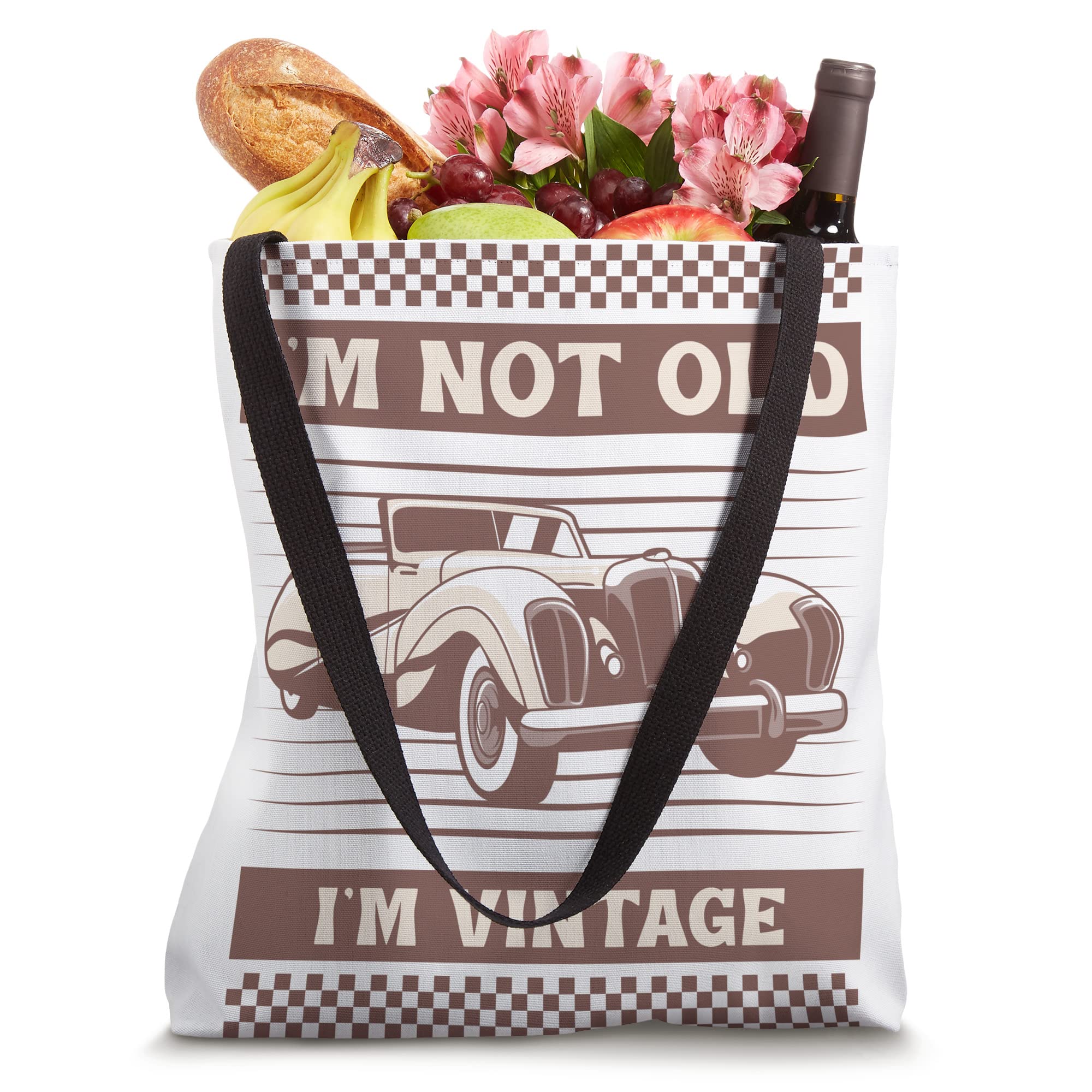 Classic 1920s-30s Car I'm Not Old I'm Vintage Tote Bag