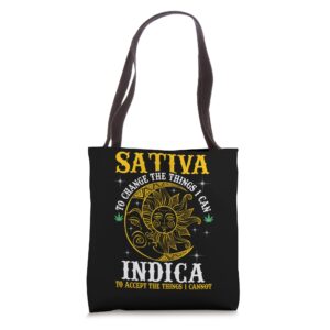 cannabis weed fun - sativa to change the things i can indica tote bag