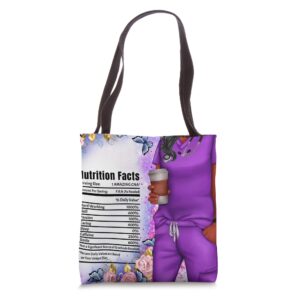 Nurse Nutrition Facts Melanin Nurses Black Girl Magic CNA Tote Bag