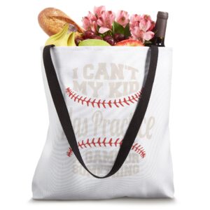 I Can't My Kid Has Practice A Game or Something Baseball Mom Tote Bag