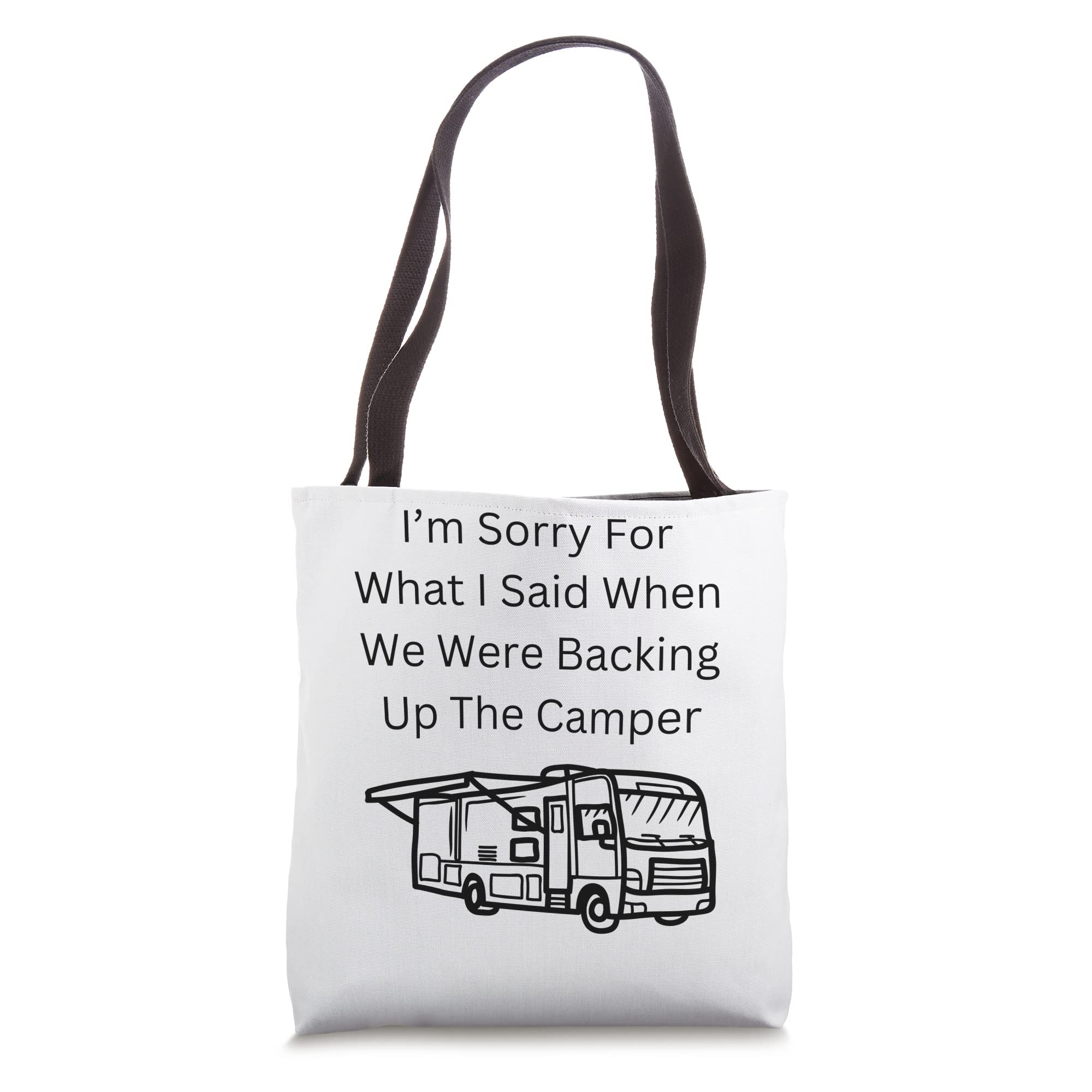 I’m Sorry For What I Said When We Were Backing up funny sarc Tote Bag