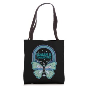 behavior analyst behavior is communication tote bag