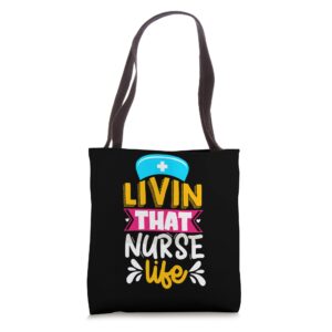 livin that nurse life tote bag