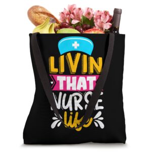 Livin That Nurse Life Tote Bag