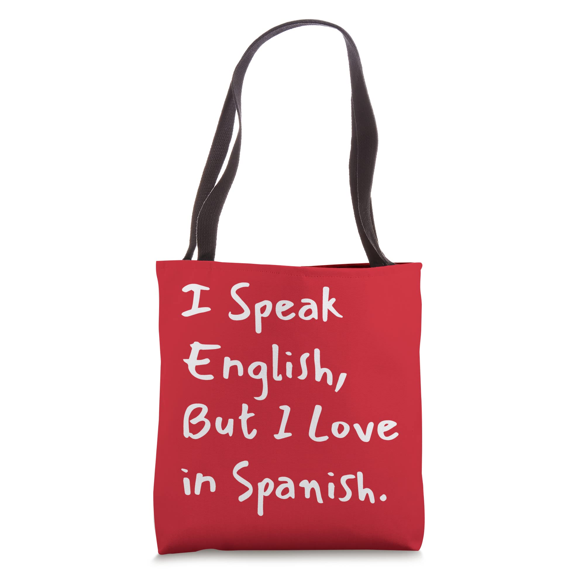 I Speak English But I Love In Spanish Funny Speak English Tote Bag