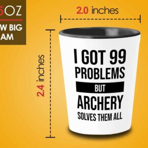 I got 99 problems Shot Glass 1.5oz - Archery Solves - Archery Shot Trainer Crossbow Compound Bow Hunting Arrow