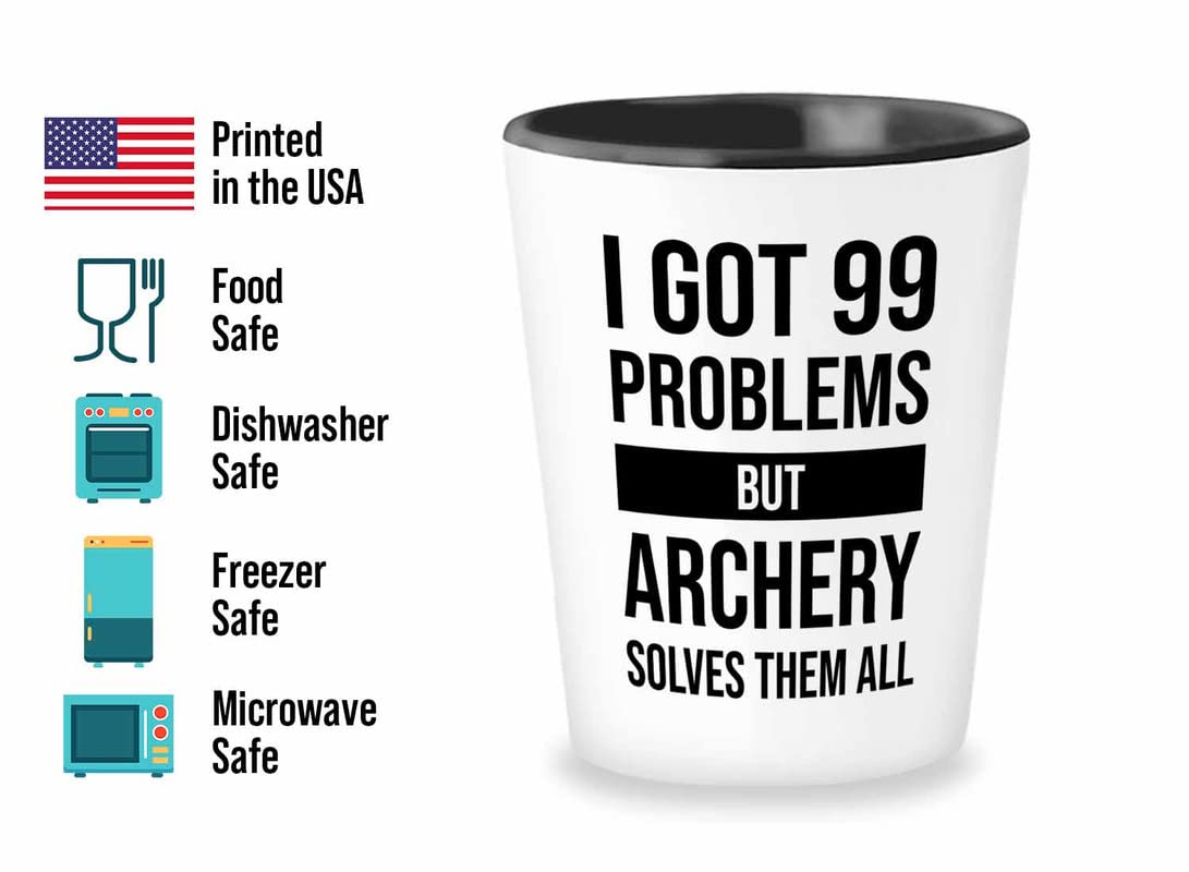 I got 99 problems Shot Glass 1.5oz - Archery Solves - Archery Shot Trainer Crossbow Compound Bow Hunting Arrow