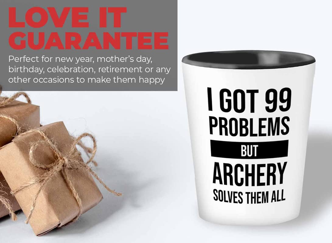 I got 99 problems Shot Glass 1.5oz - Archery Solves - Archery Shot Trainer Crossbow Compound Bow Hunting Arrow