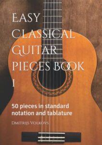 easy classical guitar pieces book 1: 50 pieces in standard notation and tablature