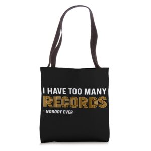 i have too many records. for lp collector tote bag