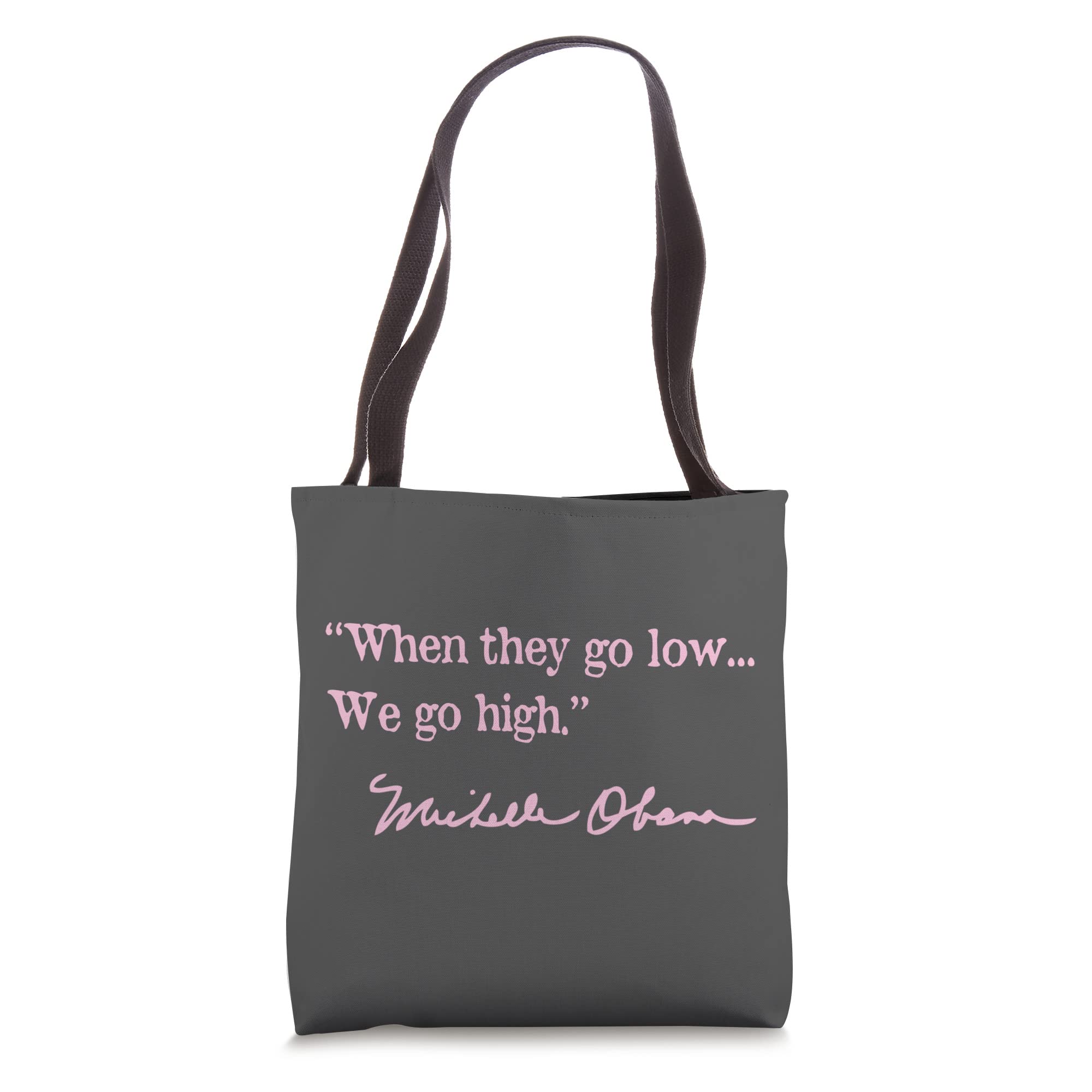 when they go low we go high - Michelle Obama (pink) Tote Bag