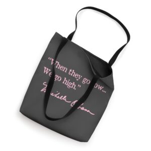 when they go low we go high - Michelle Obama (pink) Tote Bag