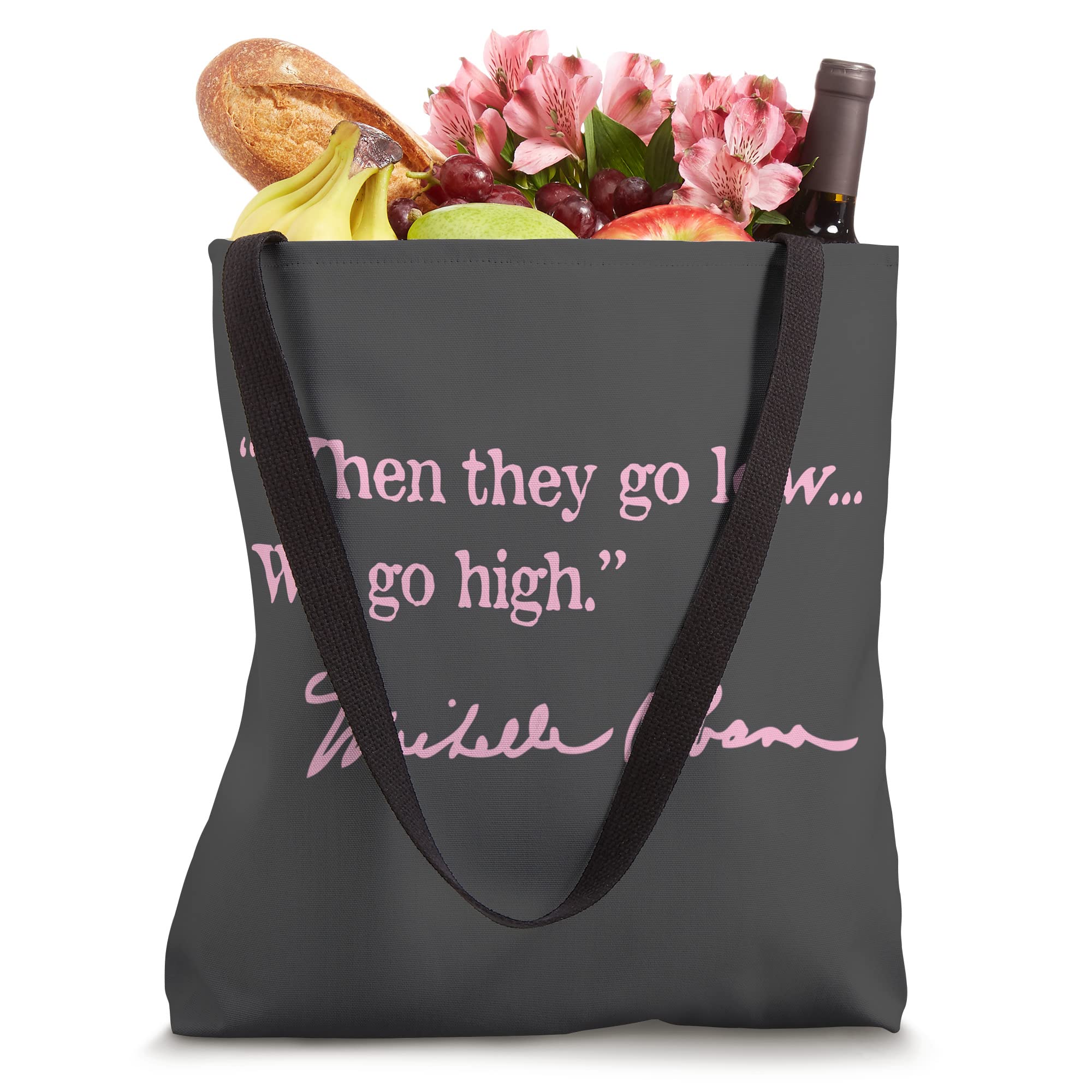 when they go low we go high - Michelle Obama (pink) Tote Bag