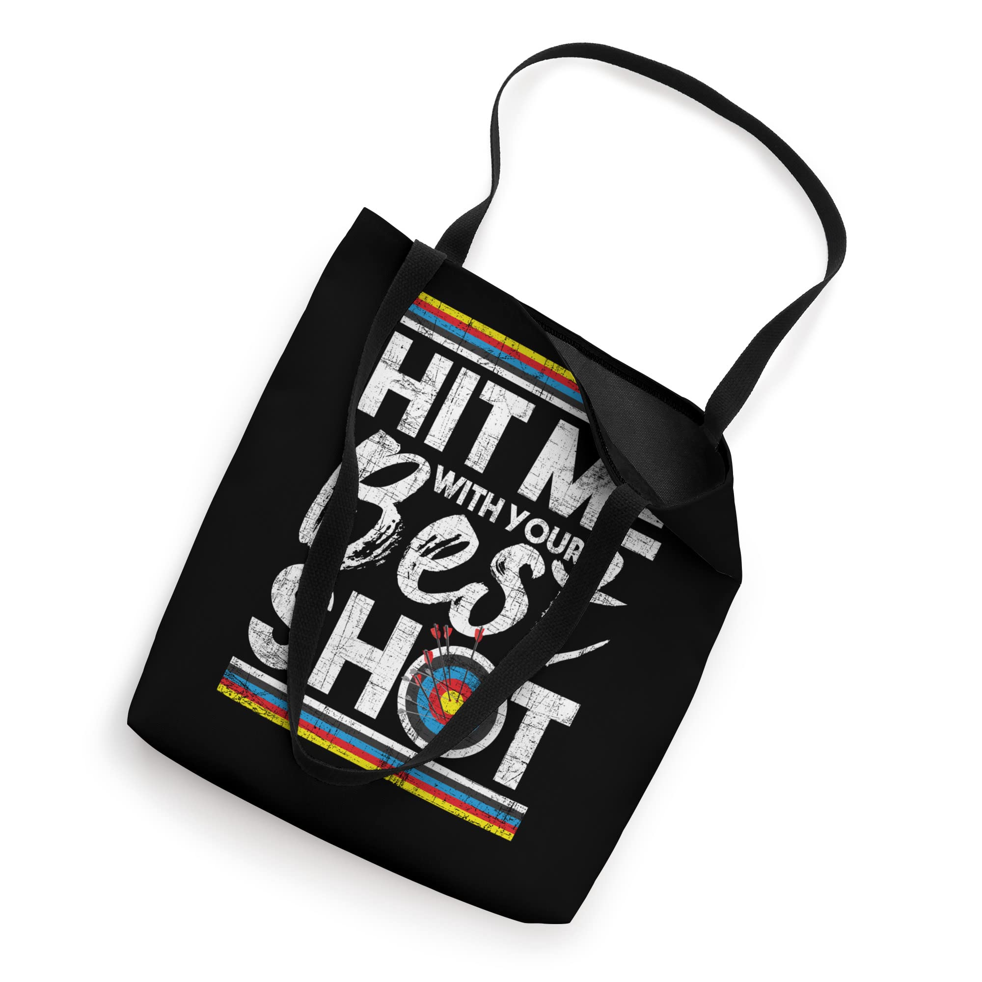 Hit Me With Your Best Shot - Archery Archer Bowhunting Bows Tote Bag