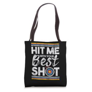 hit me with your best shot - archery archer bowhunting bows tote bag