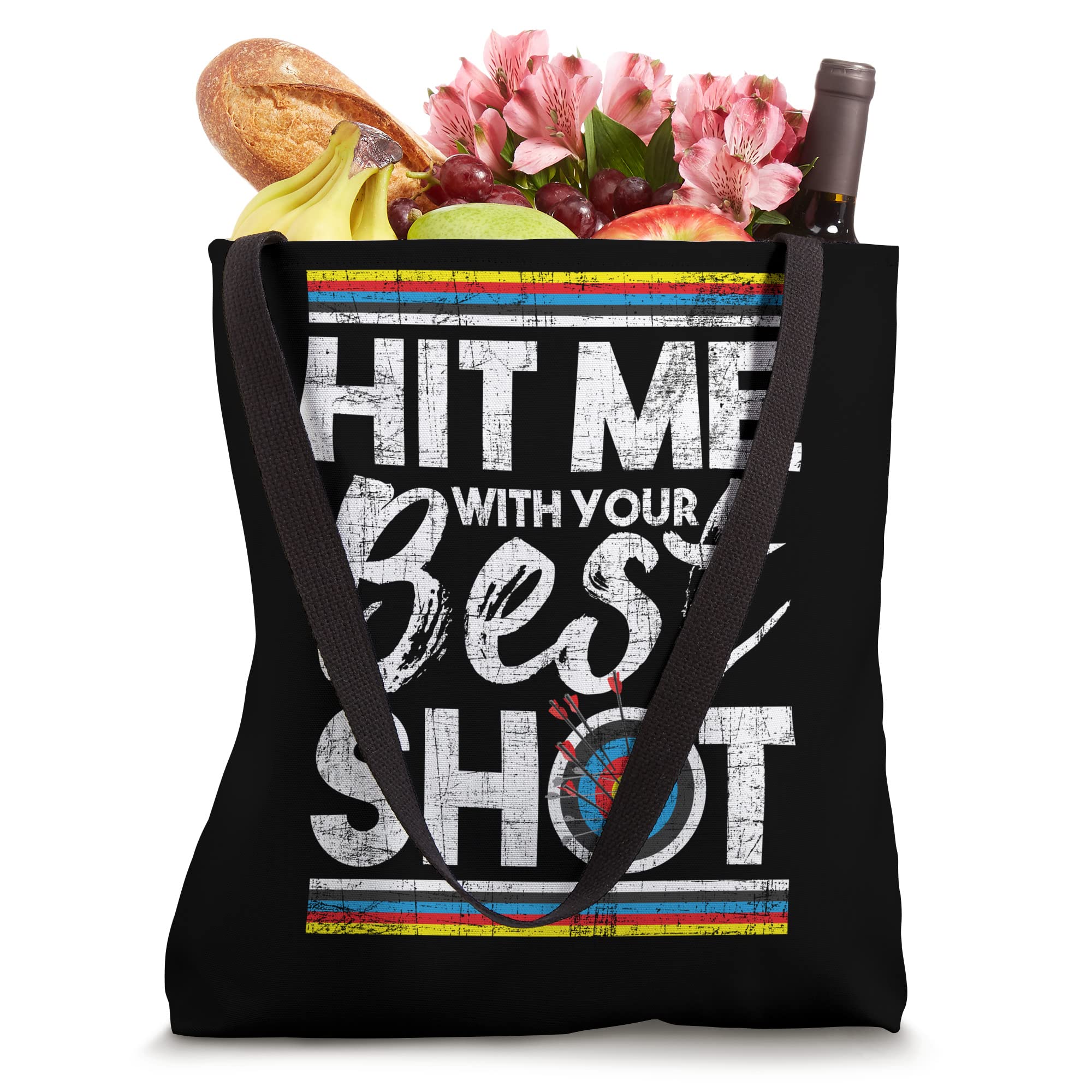 Hit Me With Your Best Shot - Archery Archer Bowhunting Bows Tote Bag