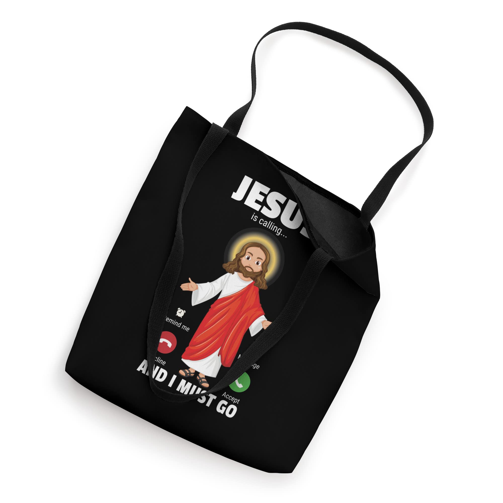 Jesus Is Calling And I Must Go Tote Bag