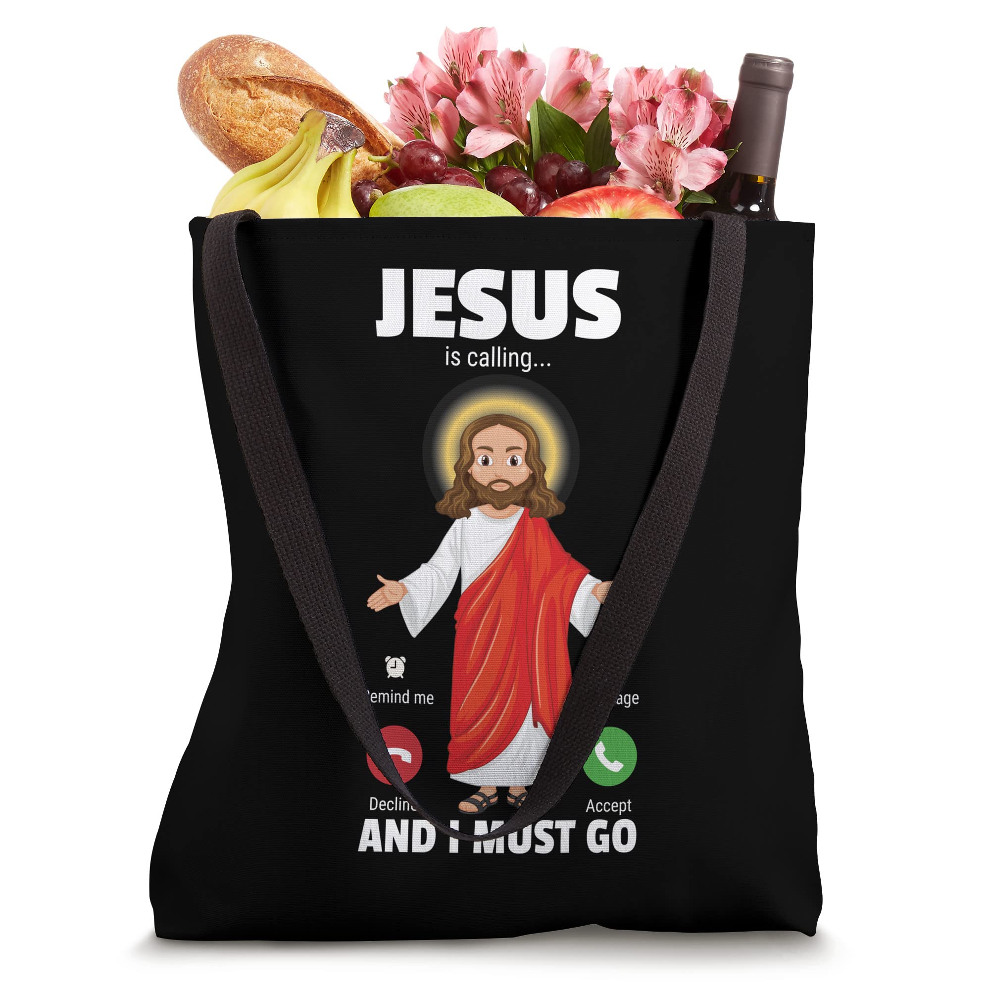 Jesus Is Calling And I Must Go Tote Bag