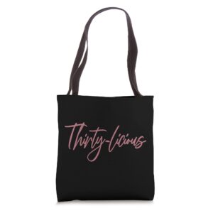 Thirtylicious For Her Women 30 Years Old Funny 30th Birthday Tote Bag