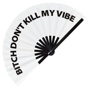 bitch don't kill my vibe hand fan foldable bamboo circuit hand fan funny gag slang words expressions statement gifts festival accessories rave handheld circuit event fan clack fans (white)