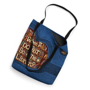 Reading Book Lovers When In Doubt Go To Library Tote Bag