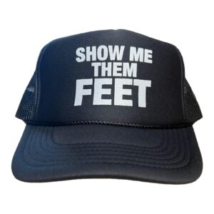 Show Me Them Feet Snapback Trucker Hat for Men or Women, Vintage Fit with Funny Novelty Graphic, Foot Fetish Mesh Cap Black