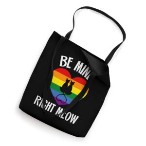 Lesbian Valentines Day Gay Pride Cat Love Be Mine Right Meow Tote Bag