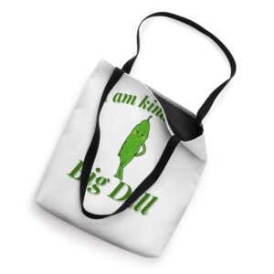 I am kind of a big dill, funny food design. Tote Bag