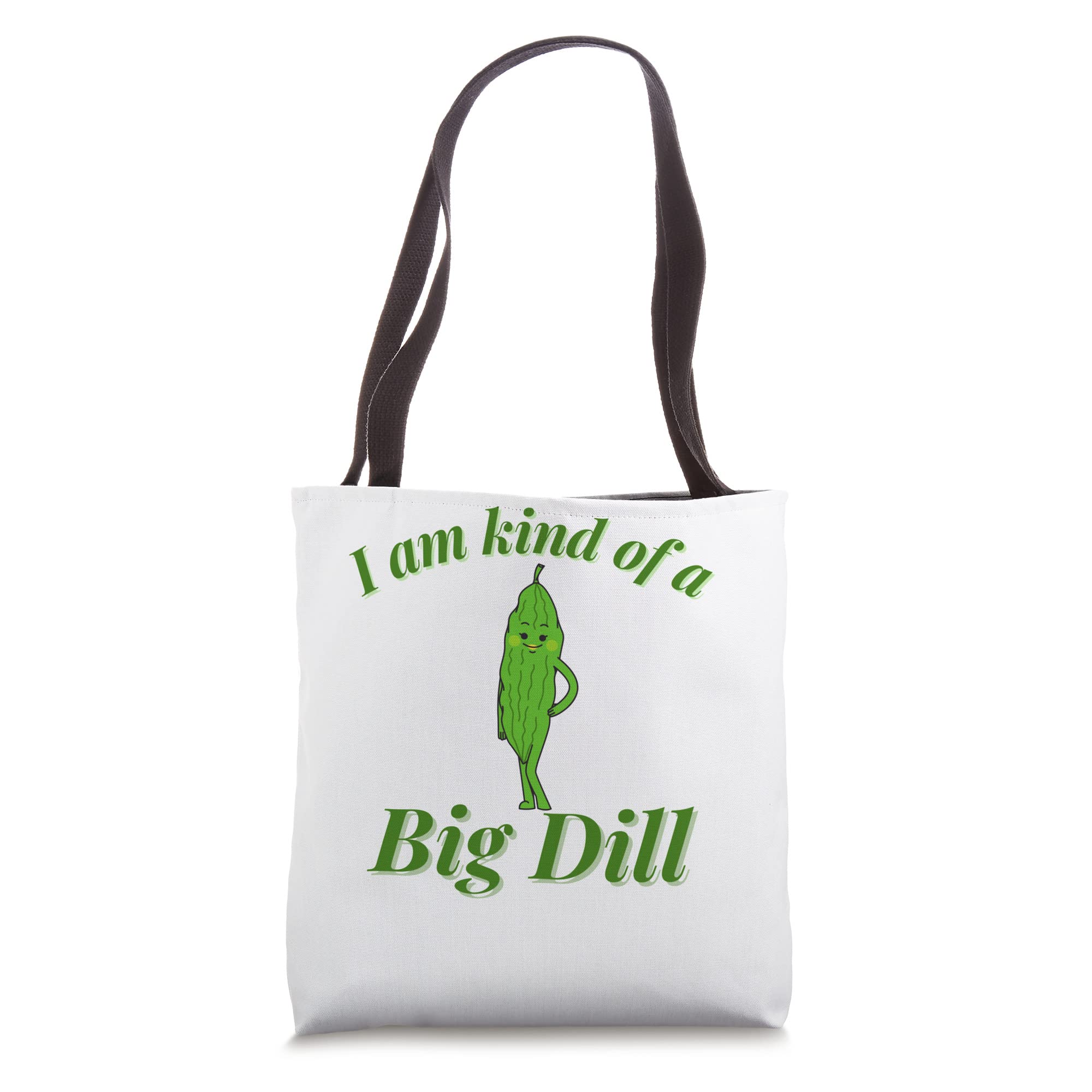 I am kind of a big dill, funny food design. Tote Bag