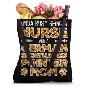 Busy Being Nurse Dog Mother - German Shorthaired Pointer Mom Tote Bag