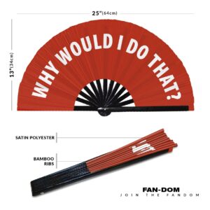 Why Would I Do That? hand fan foldable bamboo circuit hand fan funny gag slang words expressions statement gifts Festival accessories Rave handheld Circuit event fan Clack fans (Red)