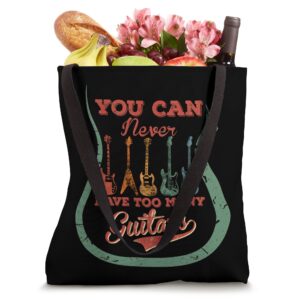 You Can Never Have Too Many Guitars Musician Music Guitarist Tote Bag