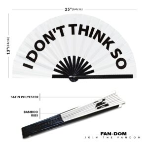 I Don't Think So hand fan foldable bamboo circuit hand fan funny gag slang words expressions statement gifts Festival accessories Rave handheld Circuit event fan Clack fans (White)