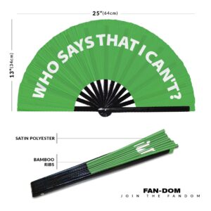 Who Says That I Can't? hand fan foldable bamboo circuit hand fan funny gag slang words expressions statement gifts Festival accessories Rave handheld Circuit event fan Clack fans (Green)