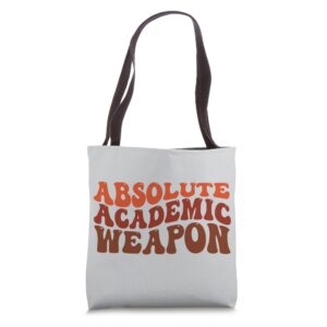 absolute academic weapon for students tote bag