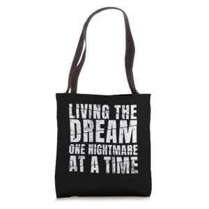 living the dream one nightmare at a time scary vintage tote bag