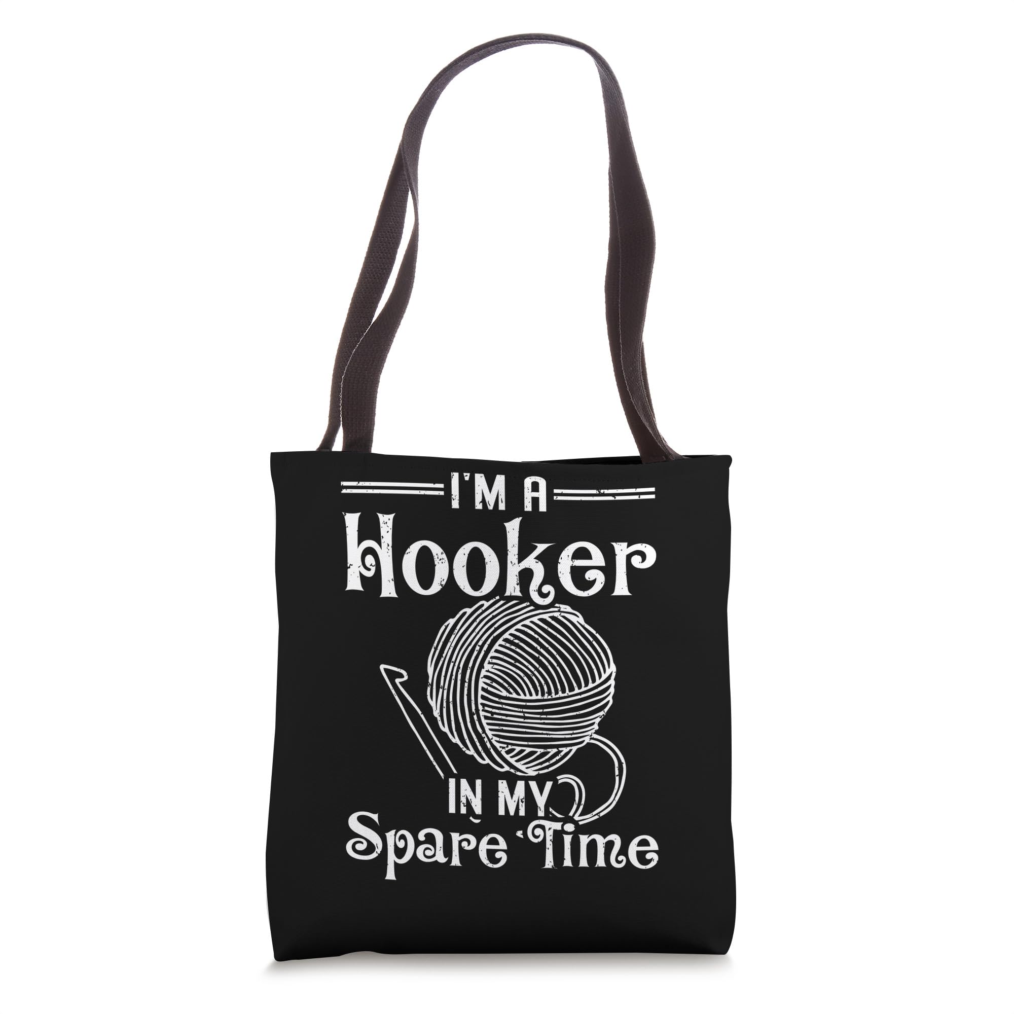 I'm A Hooker In My Spare Time Funny Crochet Tote Bag