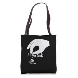 i love salt pinch tote bag