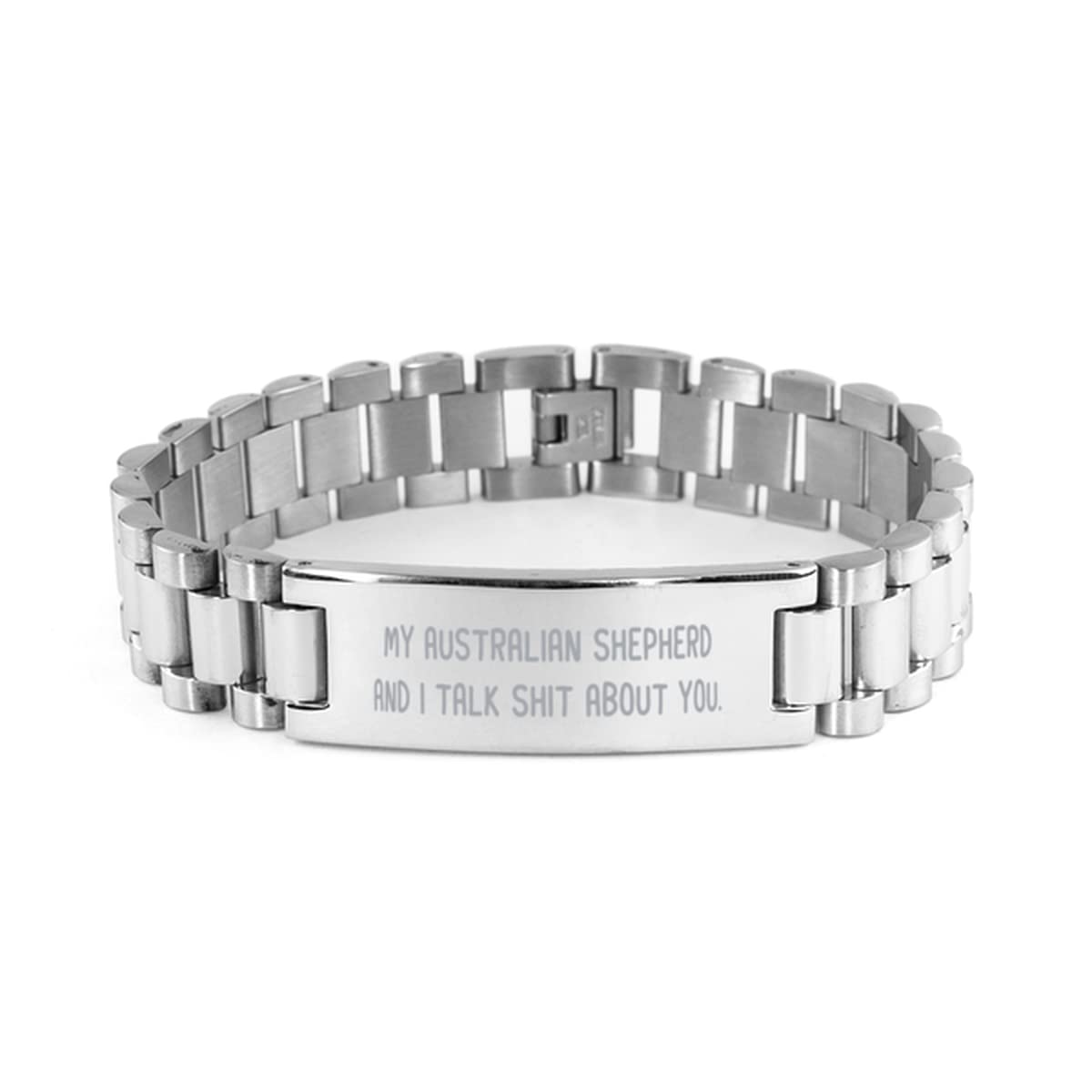 Australian Shepherd Ladder Stainless Steel Bracelet, My Australian Shepherd and I Talk Shit About You, Dog Lover Owner Gift