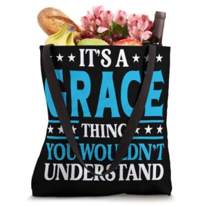 It's A Grace Thing Wouldn't Understand Girl Name Grace Tote Bag