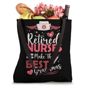 Retired Nurses Make The Best Grandmas Retired Nurse Tote Bag