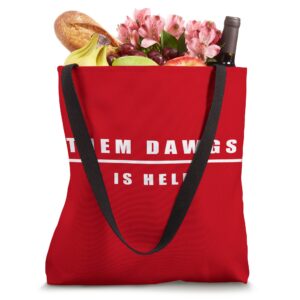 Them Dawgs Is Hell Tote Bag