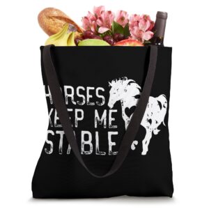 Horses Keep Me Stable Equestrian Horse Love Tote Bag