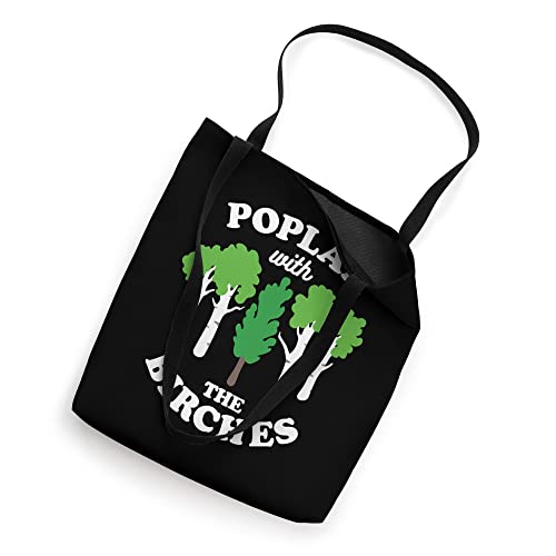 Poplar With The Birches Funny Arborist Tree Forest Joke Pun Tote Bag